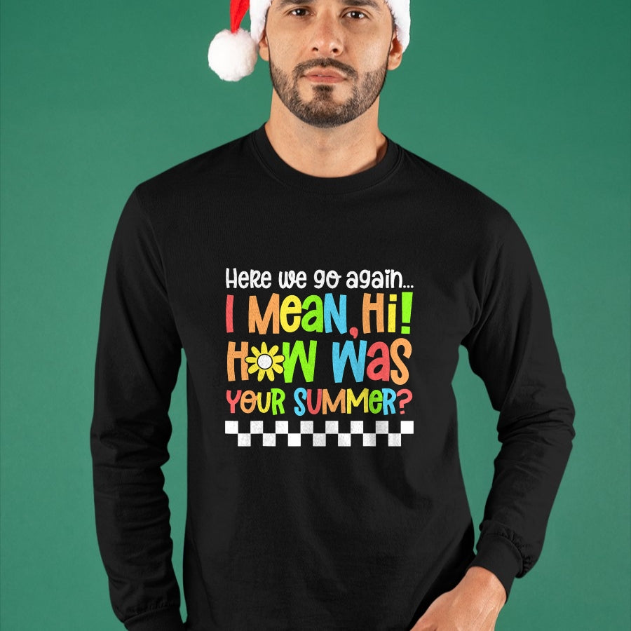Best Student Shirt, Funny Back To School UnisexT-Shirt/Hoodie/Sweatshirt HLT00 - Happy First Day of School Back to School Here We Go Again T-Shirt