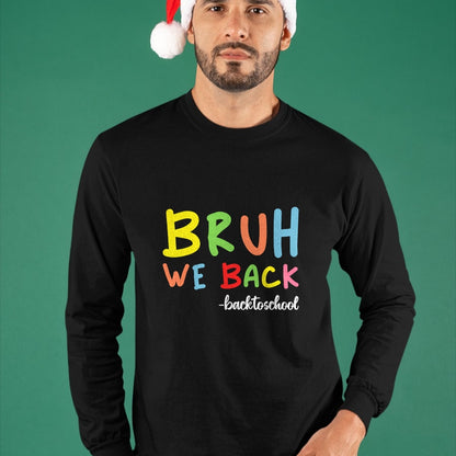 Best Student Shirt, Funny Back To School UnisexT-Shirt/Hoodie/Sweatshirt HLT00 - Bruh We Back First Day Of School Back To School For Teachers T-Shirt