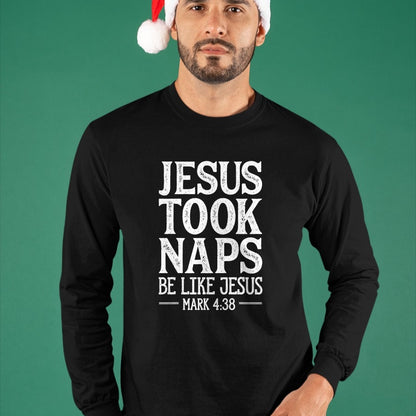 Christian Tee, Christian Faith Unisex T-Shirt/Hoodie/Sweatshirt HLT00 - Jesus Took Naps Be Like Jesus Christian Catholic Funny Bible T-Shirt