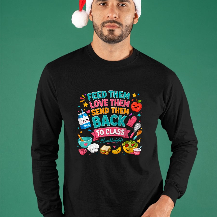 Best Student Shirt, Funny Back To School UnisexT-Shirt/Hoodie/Sweatshirt HLT00 - Feed Them Love Them Send Them Back to Class Lunch Lady Life T-Shirt