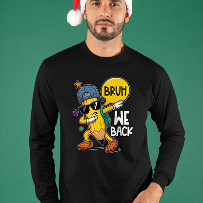 Best Student Shirt, Funny Back To School UnisexT-Shirt/Hoodie/Sweatshirt HLT00 - Bruh We Back First Day of Back to School Kids Boys Girls T-Shirt