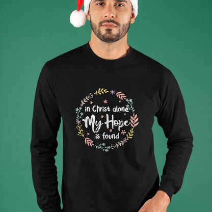 Christian Tee, Christian Faith Unisex T-Shirt/Hoodie/Sweatshirt HLT00 - In Christ Alone My Hope Is Found Christian Religious Faith T-Shirt