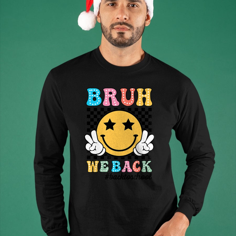 Best Student Shirt, Funny Back To School UnisexT-Shirt/Hoodie/Sweatshirt HLT00 - Bruh We Back Teachers Retro Back to School Boys Girls Kids T-Shirt