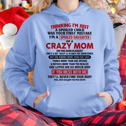 August - I Am Spoiled Daughter Of A Crazy Mom - Gift for Daughter From Mom - virgo08 (SKU-TMD-SPOILED-08)