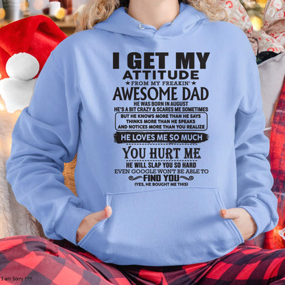 August - I GET MY ATTITUDE FROM MY FREAKIN' AWESOME DAD - Gift for Son and Daughter From Dad - Virgo08 (SKU-TDD-08)