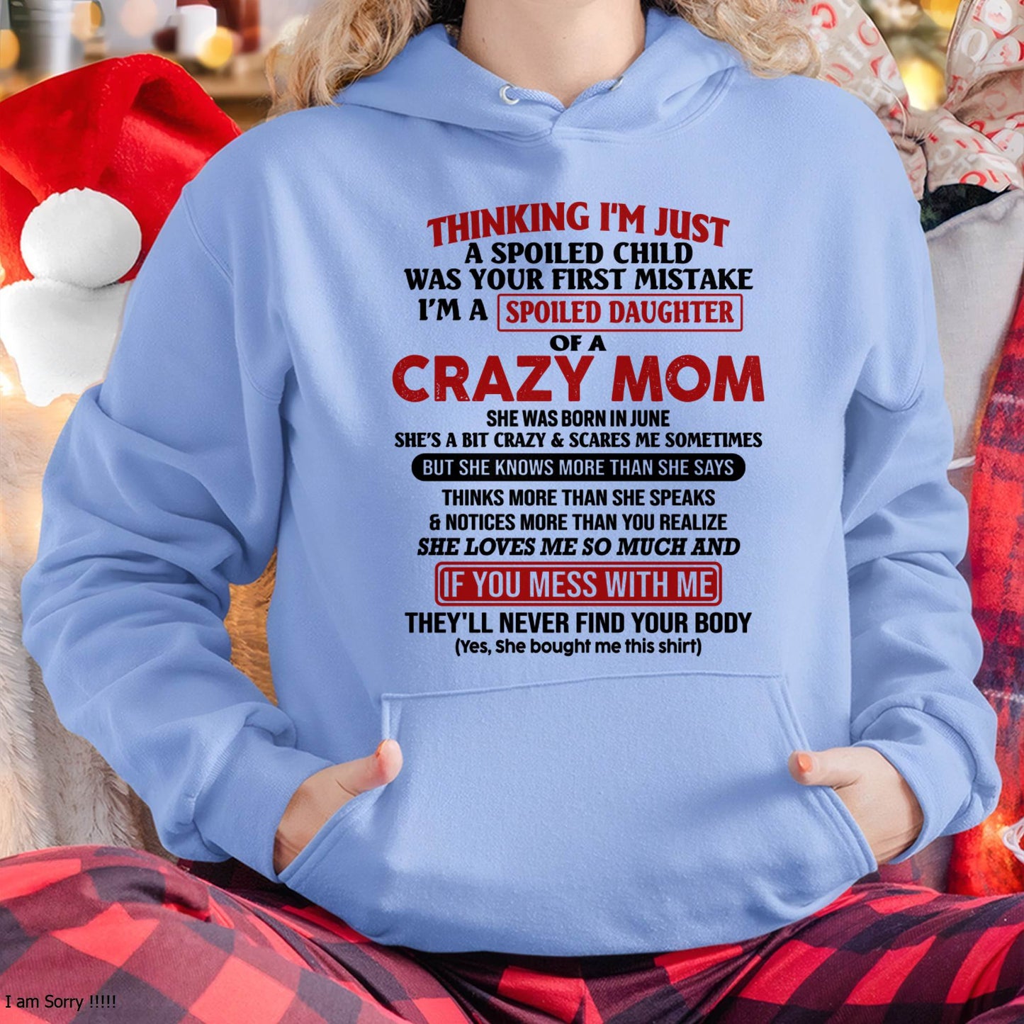 June Mom - I Am Spoiled Daughter Of A Crazy Mom - Gift for Daughter From Mom - virgo06 (SKU-TMD-SPOILED-06)