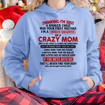 I Am Spoiled Daughter Of A Crazy Mom - Gift for Daughter From Mom - virgo00 (SKU-TMD-SPOILED-00)