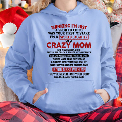 April Mom - I Am Spoiled Daughter Of A Crazy Mom - Gift for Daughter From Mom - virgo04 (SKU-TMD-SPOILED-04)