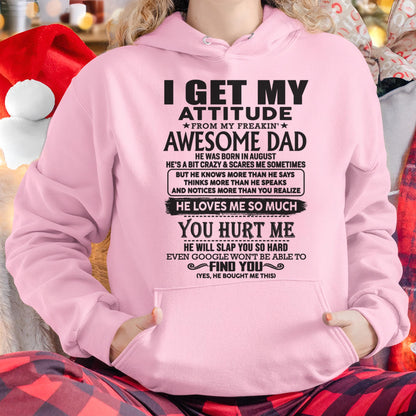 August - I GET MY ATTITUDE FROM MY FREAKIN' AWESOME DAD - Gift for Son and Daughter From Dad - Virgo08 (SKU-TDD-08)