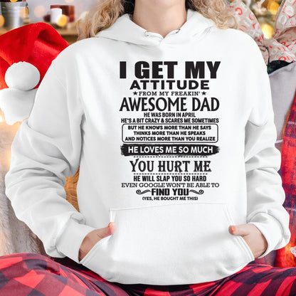 April - I GET MY ATTITUDE FROM MY FREAKIN' AWESOME DAD - Gift for Son and Daughter From Dad - Virgo04 (SKU-TDD-04)