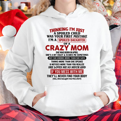 April Mom - I Am Spoiled Daughter Of A Crazy Mom - Gift for Daughter From Mom - virgo04 (SKU-TMD-SPOILED-04)