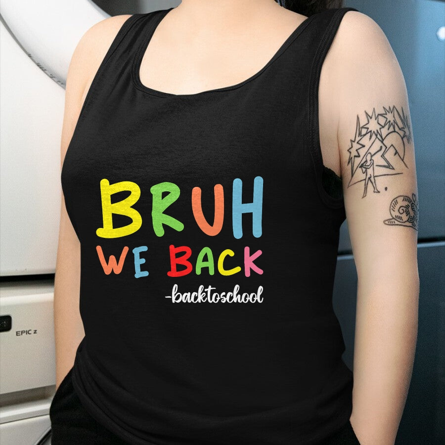 Best Student Shirt, Funny Back To School UnisexT-Shirt/Hoodie/Sweatshirt HLT00 - Bruh We Back First Day Of School Back To School For Teachers T-Shirt