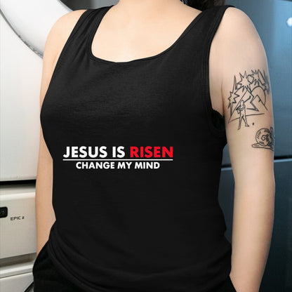 Christian Tee, Christian Faith Unisex T-Shirt/Hoodie/Sweatshirt HLT00 - Jesus Is Risen Change My Mind Christian T-Shirt
