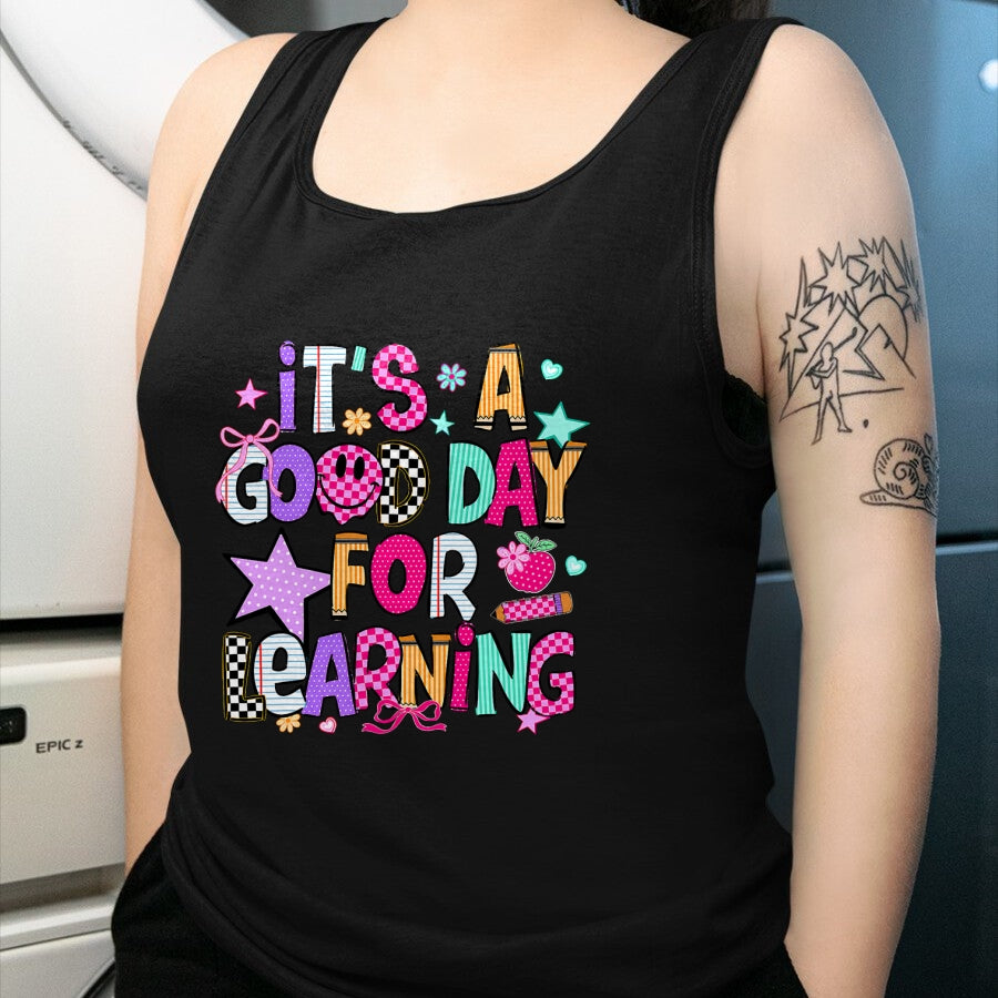 Best Student Shirt, Funny Back To School UnisexT-Shirt/Hoodie/Sweatshirt HLT00 - Its A Good Day for Learning Teacher First Day Back to School T-Shirt