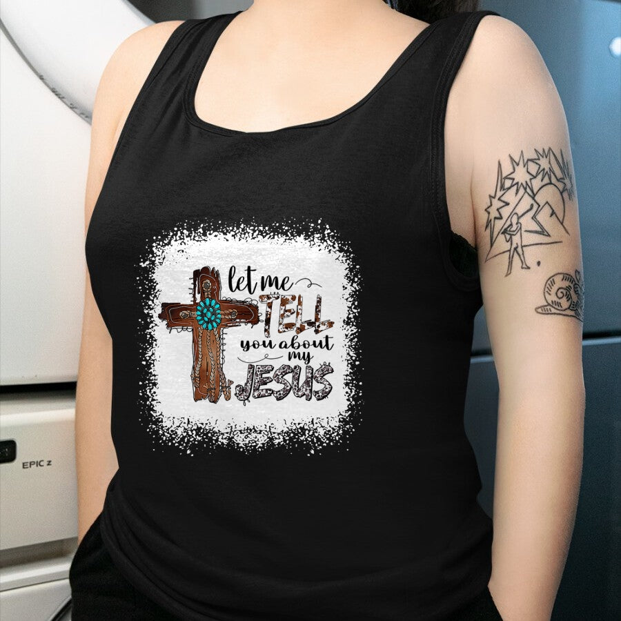 Christian Tee, Christian Faith Unisex T-Shirt/Hoodie/Sweatshirt HLT00 - Let Me Tell You About My Jesus Shirt Christian Bible God T-Shirt