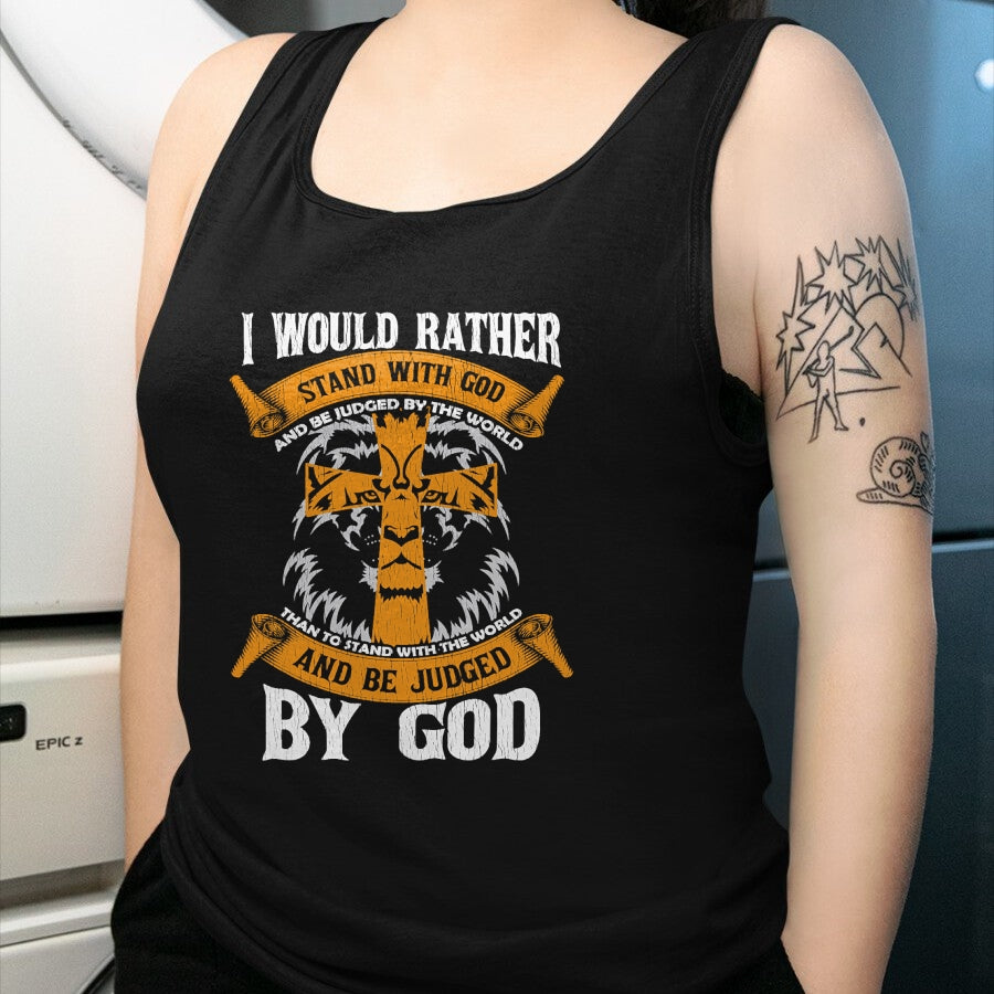 Christian Tee, Christian Faith Unisex T-Shirt/Hoodie/Sweatshirt HLT00 - I Would Rather Stand With God Jesus Christ Christian Faith T-Shirt