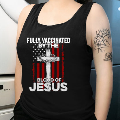 Christian Tee, Christian Faith Unisex T-Shirt/Hoodie/Sweatshirt HLT00 - Fully Vaccinated By The Blood Of Jesus Christian USA Flag T-Shirt