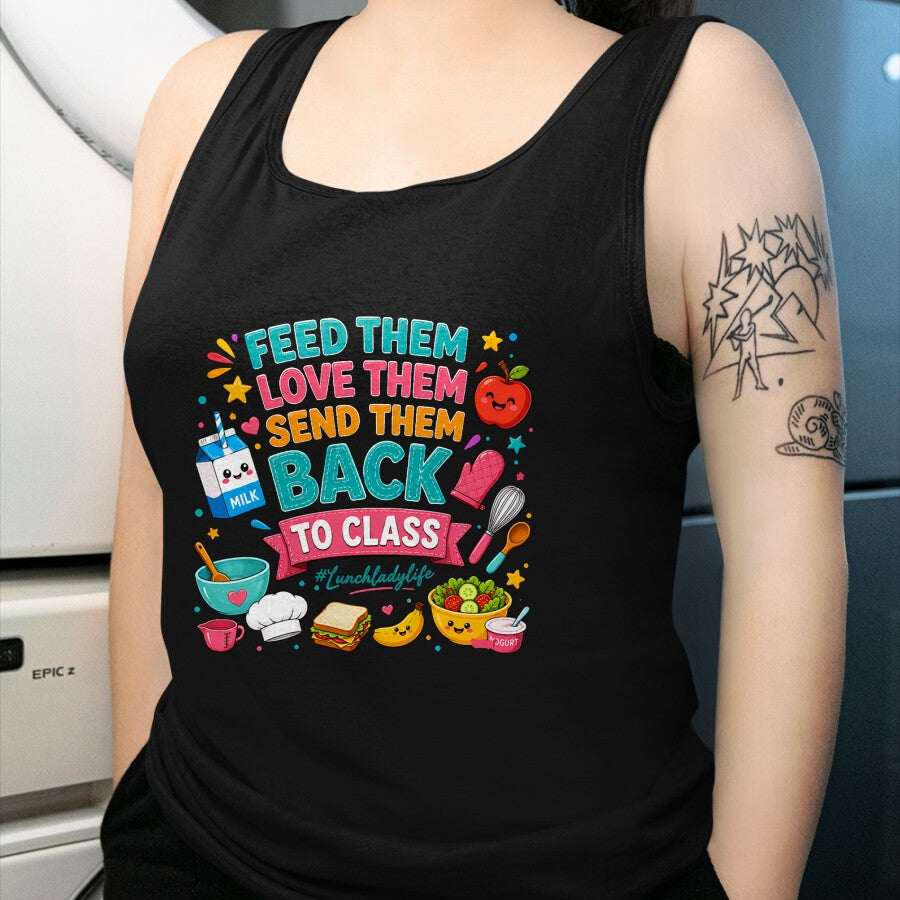 Best Student Shirt, Funny Back To School UnisexT-Shirt/Hoodie/Sweatshirt HLT00 - Feed Them Love Them Send Them Back to Class Lunch Lady Life T-Shirt