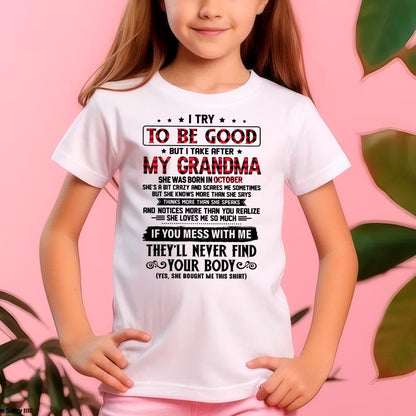 I TRY TO BE GOOD BUT I TAKE AFTER MY GRANDMA - From grandma for granddaughter - virgo10 (SKU07-102-10)