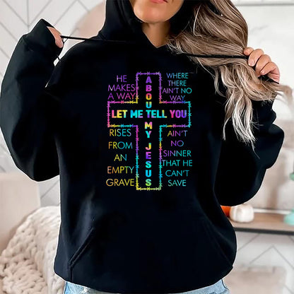 Christian Tee, Christian Faith Unisex T-Shirt/Hoodie/Sweatshirt HLT00 - Let Me Tell You About My Jesus Christian Bible God Tie Dye T-Shirt
