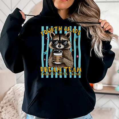 Best Student Shirt, Funny Back To School UnisexT-Shirt/Hoodie/Sweatshirt HLT00 - Fourth 4th Grade Dream Team Raccoon Teacher Back to School T-Shirt