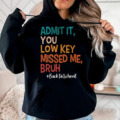 Best Student Shirt, Funny Back To School UnisexT-Shirt/Hoodie/Sweatshirt HLT00 - Admit it You Low Key Missed Me Bruh We Back to School 2026 T-Shirt, Men, Black, Small