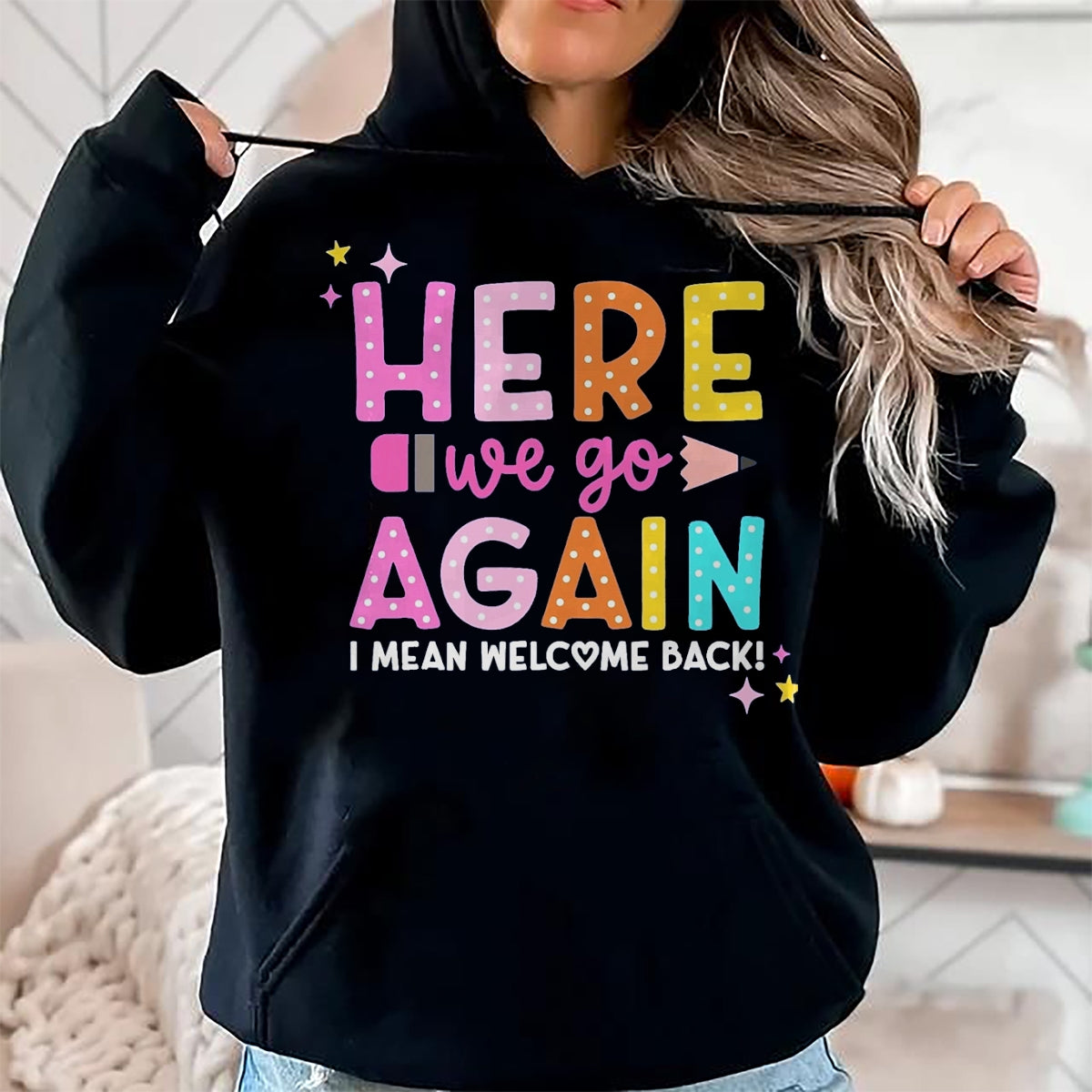 Best Student Shirt, Funny Back To School UnisexT-Shirt/Hoodie/Sweatshirt HLT00 - Here We Go Again I Mean Welcome Back to School Teacher T-Shirt, Men, Black, 3X-Large