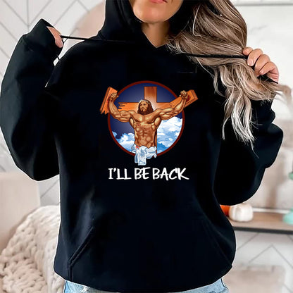 Christian Tee, Christian Faith Unisex T-Shirt/Hoodie/Sweatshirt HLT00 - I_ll Be Back T Shirt_ Jesus T Shirt_ Christian T Shirt T-Shirt