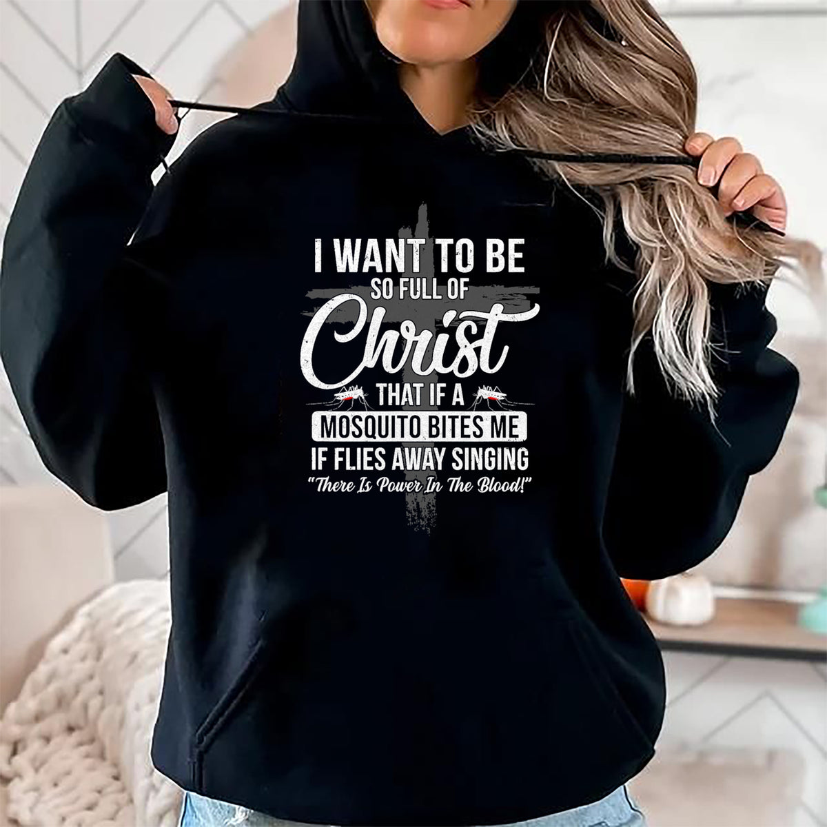 Christian Tee, Christian Faith Unisex T-Shirt/Hoodie/Sweatshirt HLT00 - I Want To Be So Full Of Christ Funny Mosquito Bites T-Shirt