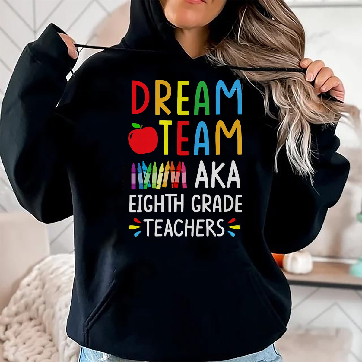 Best Student Shirt, Funny Back To School UnisexT-Shirt/Hoodie/Sweatshirt HLT00 - Dream Team aka Eighth Grade Teacher - Funny Back To School T-Shirt
