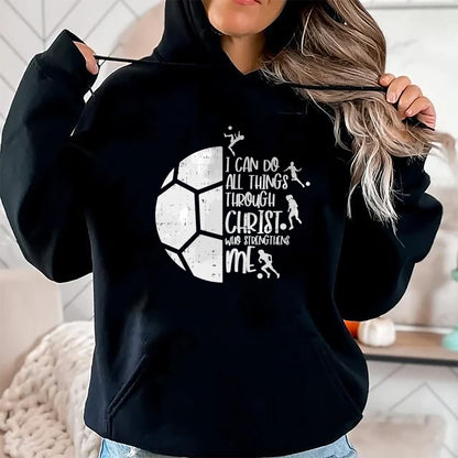 Christian Tee, Christian Faith Unisex T-Shirt/Hoodie/Sweatshirt HLT00 - I Can Do Things Through Christ Soccer Football God Gift T-Shirt