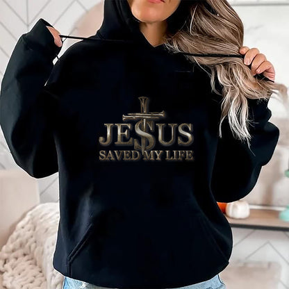 Christian Tee, Christian Faith Unisex T-Shirt/Hoodie/Sweatshirt HLT00 - Jesus Christ Saved My Life Gift For Women Men T-Shirt