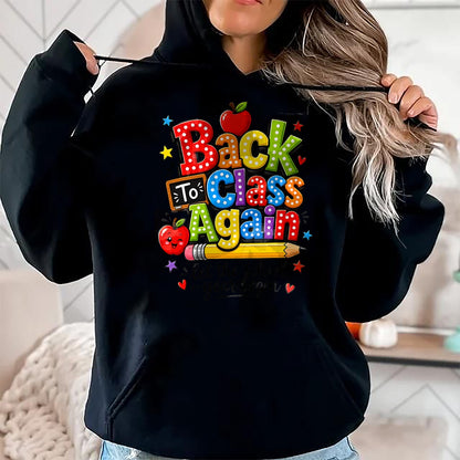 Best Student Shirt, Funny Back To School UnisexT-Shirt/Hoodie/Sweatshirt HLT00 - Back to Class Again Let The School Year Begin Back to School T-Shirt