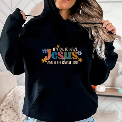 Christian Tee, Christian Faith Unisex T-Shirt/Hoodie/Sweatshirt HLT00 - It_s Ok To Have Jesus & A Therapist Too Christian Jesus God T-Shirt