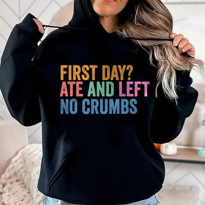 Best Student Shirt, Funny Back To School UnisexT-Shirt/Hoodie/Sweatshirt HLT00 - Back to School Student First Day Ate and Left No Crumbs T-Shirt