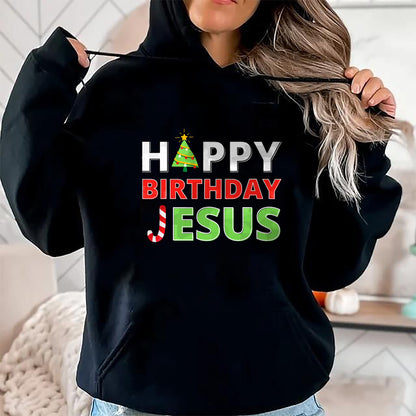 Christian Tee, Christian Faith Unisex T-Shirt/Hoodie/Sweatshirt HLT00 - Happy Birthday Jesus Funny Christian Christmas T-Shirt