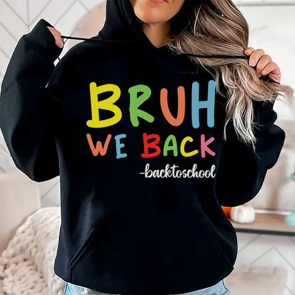 Best Student Shirt, Funny Back To School UnisexT-Shirt/Hoodie/Sweatshirt HLT00 - Bruh We Back First Day Of School Back To School For Teachers T-Shirt