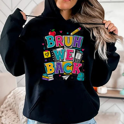 Best Student Shirt, Funny Back To School UnisexT-Shirt/Hoodie/Sweatshirt HLT00 - Bruh We Back First Day of School Funny Student Teacher Kids T-Shirt