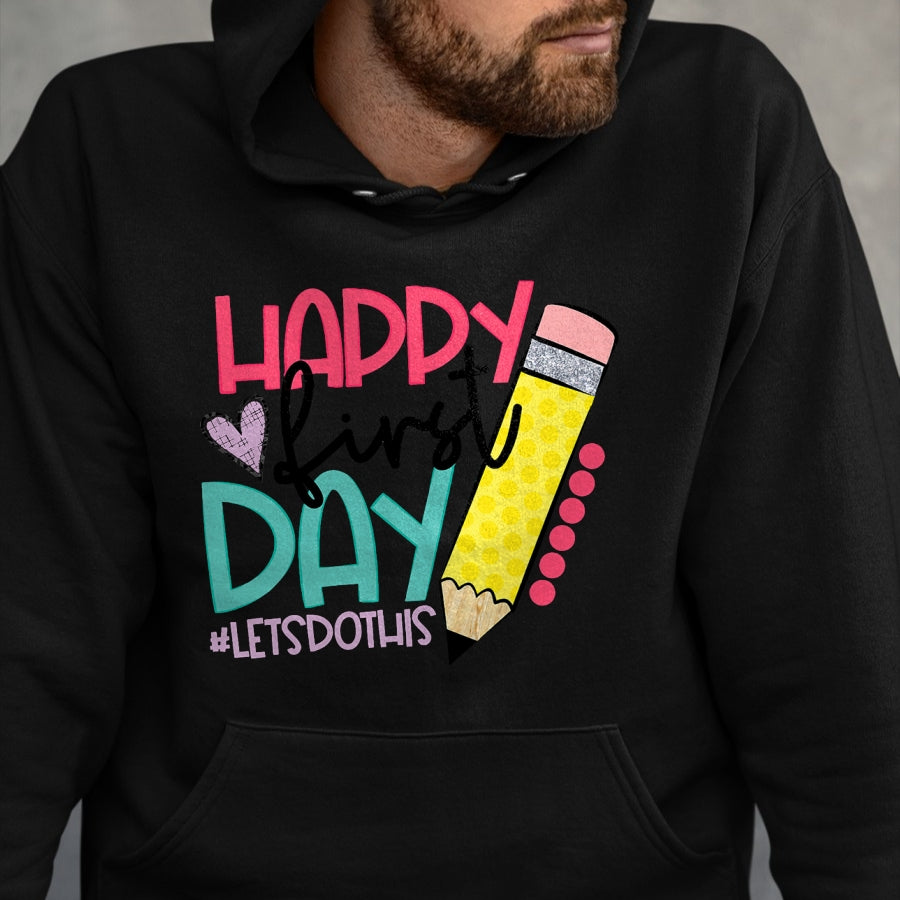 Best Student Shirt, Funny Back To School UnisexT-Shirt/Hoodie/Sweatshirt HLT00 - Happy First Day Let_s Do This Welcome Back To School T-Shirt