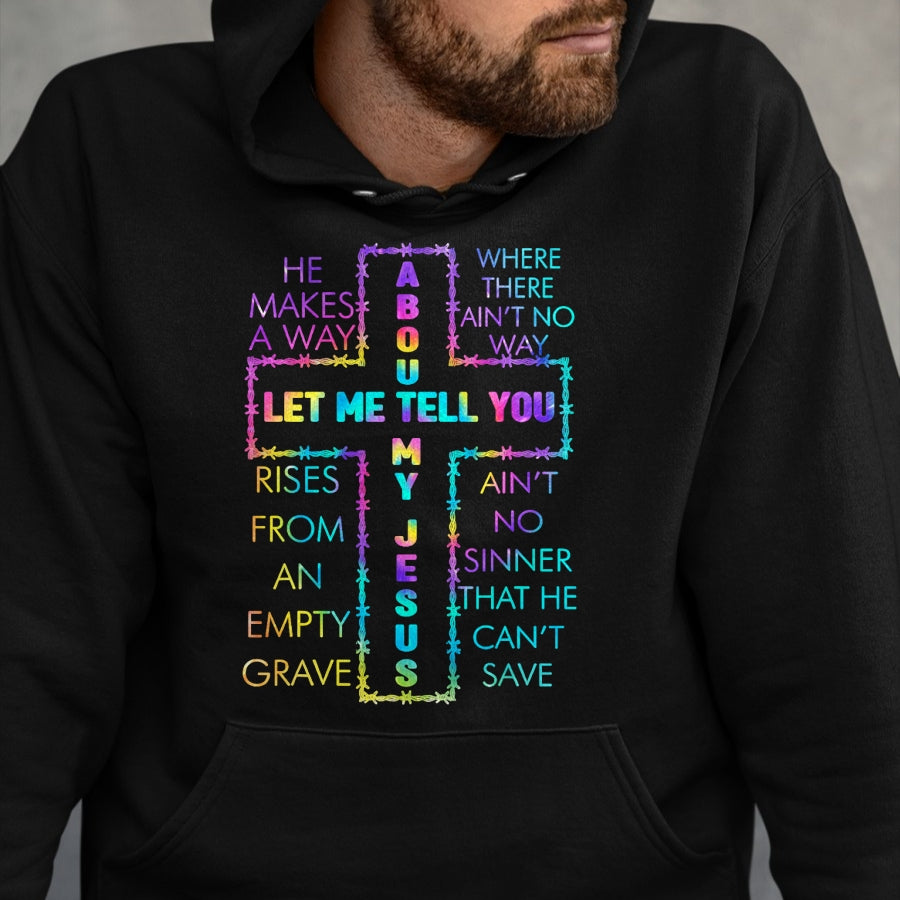 Christian Tee, Christian Faith Unisex T-Shirt/Hoodie/Sweatshirt HLT00 - Let Me Tell You About My Jesus Christian Bible God Tie Dye T-Shirt (1)