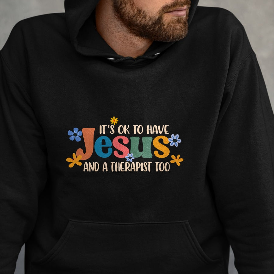 Christian Tee, Christian Faith Unisex T-Shirt/Hoodie/Sweatshirt HLT00 - It_s Ok To Have Jesus & A Therapist Too Christian Jesus God T-Shirt