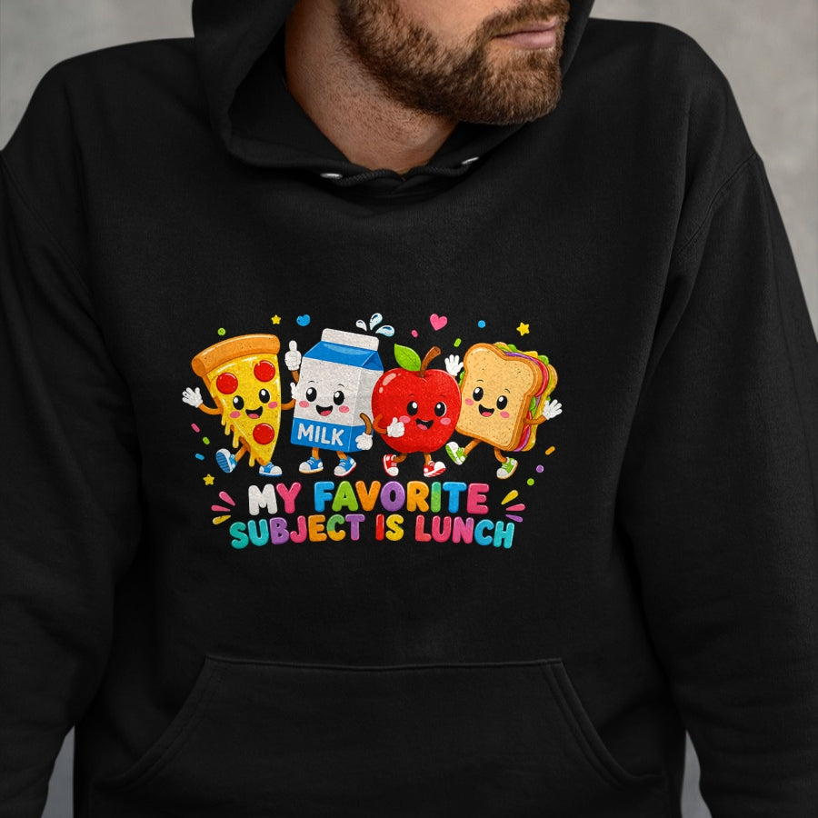 Best Student Shirt, Funny Back To School UnisexT-Shirt/Hoodie/Sweatshirt HLT00 - Back to School Funny My Favorite Subject is Lunch Students T-Shirt