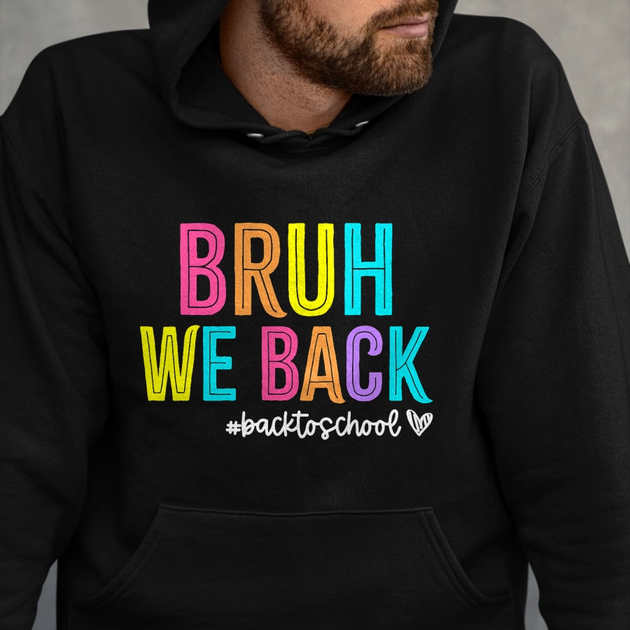 Best Student Shirt, Funny Back To School UnisexT-Shirt/Hoodie/Sweatshirt HLT00 - Bruh We Back Teachers Retro Back To School Boys Girls Kids T-Shirt (1)
