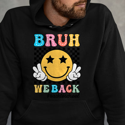 Best Student Shirt, Funny Back To School UnisexT-Shirt/Hoodie/Sweatshirt HLT00 - Bruh We Back Teachers Retro Back to School Boys Girls Kids T-Shirt
