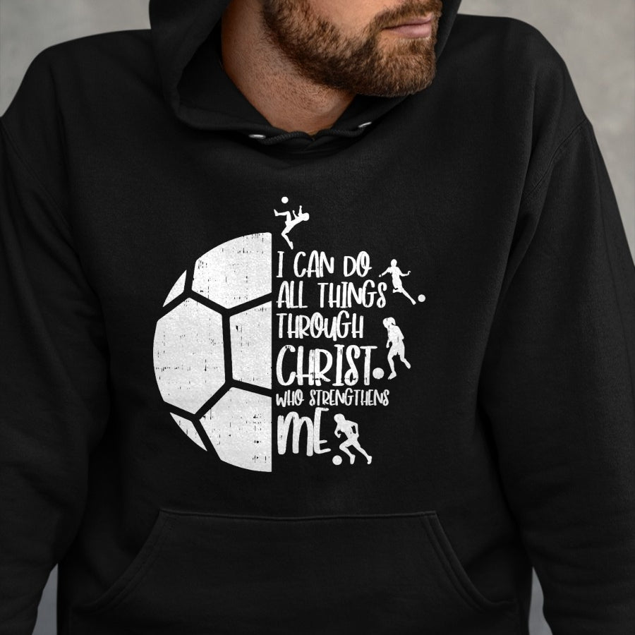 Christian Tee, Christian Faith Unisex T-Shirt/Hoodie/Sweatshirt HLT00 - I Can Do Things Through Christ Soccer Football God Gift T-Shirt