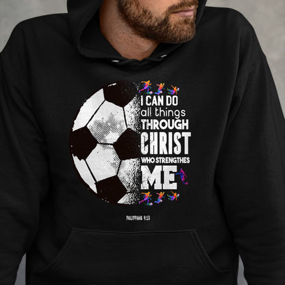 Christian Tee, Christian Faith Unisex T-Shirt/Hoodie/Sweatshirt HLT00 - Christian Soccer I Can Do All Things Through Christ T-Shirt