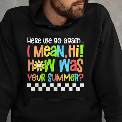 Best Student Shirt, Funny Back To School UnisexT-Shirt/Hoodie/Sweatshirt HLT00 - Happy First Day of School Back to School Here We Go Again T-Shirt