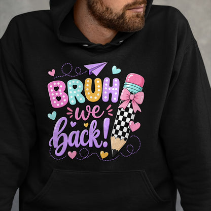 Best Student Shirt, Funny Back To School UnisexT-Shirt/Hoodie/Sweatshirt HLT00 - Back to School Bruh We Back Pencil Teacher Student Kid T-Shirt