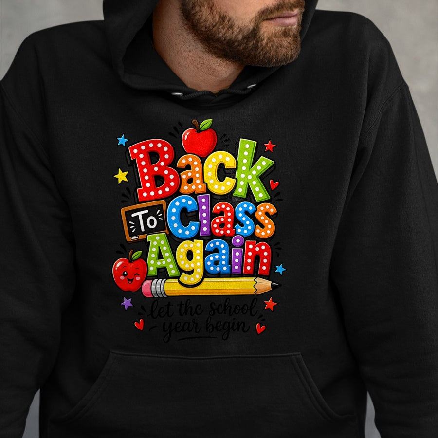 Best Student Shirt, Funny Back To School UnisexT-Shirt/Hoodie/Sweatshirt HLT00 - Back to Class Again Let The School Year Begin Back to School T-Shirt