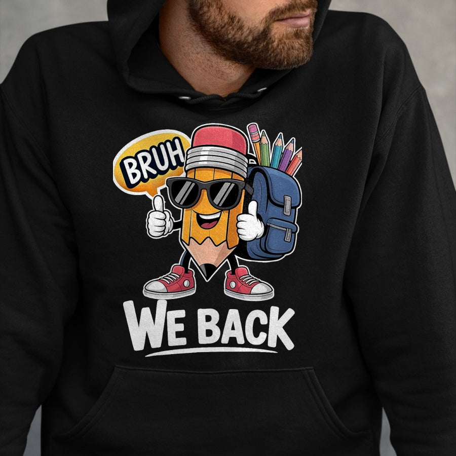 Best Student Shirt, Funny Back To School UnisexT-Shirt/Hoodie/Sweatshirt HLT00 - Bruh We Back Cute Pencil Teacher Student Boys Back to School T-Shirt, Men, Black, 3X-Large